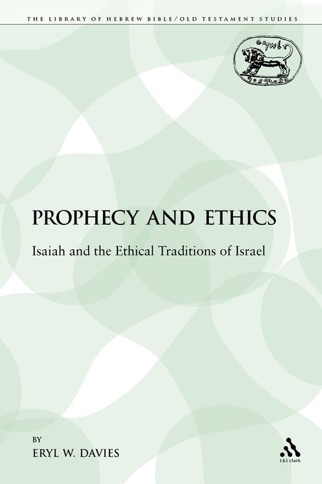 Prophecy and Ethics Isaiah and the Ethical Traditions of Israel