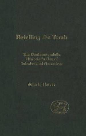 Retelling the Torah By John E Harvey (Hardback) 9780567080950