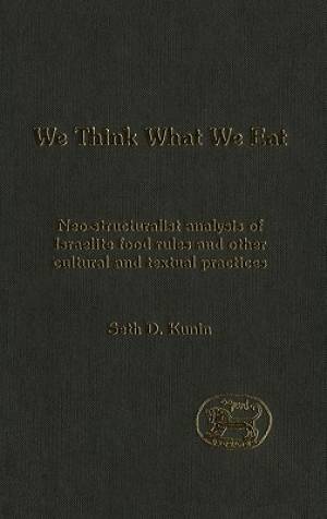 We Think What We Eat By Seth Daniel Kunin (Hardback) 9780567081773