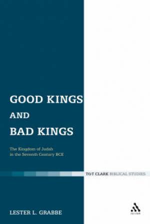 Good Kings and Bad Kings By Dr Lester L Grabbe university Of Hull Uk