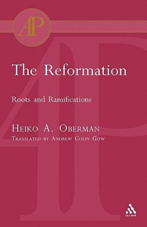 The Reformation By Heiko Oberman (Paperback) 9780567082862