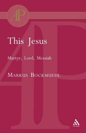 This Jesus By Professor Markus Bockmuehl university Of Oxford Uk