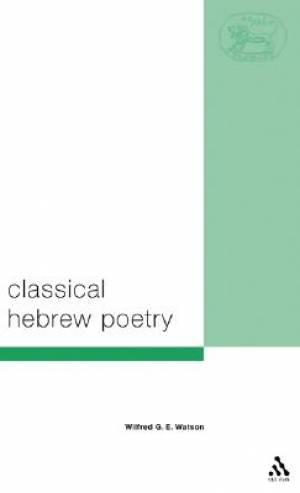 Classical Hebrew Poetry By Wilfred G E Watson (Paperback)