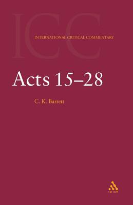 Acts 15-25 International Critical Commentary By C K Barrett