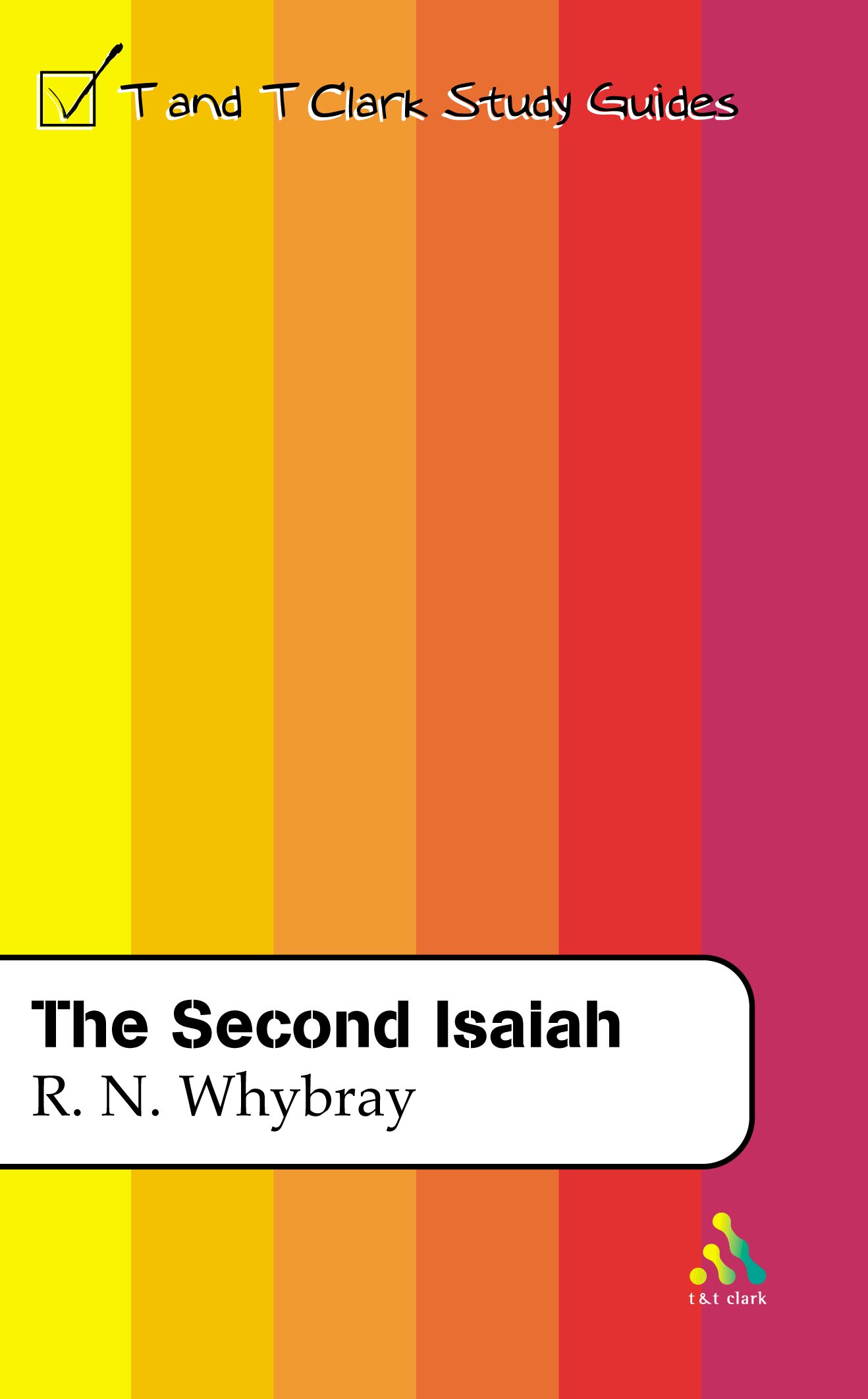 Isaiah T & T Clark Study Guides Second Isaiah By R Norman Whybray