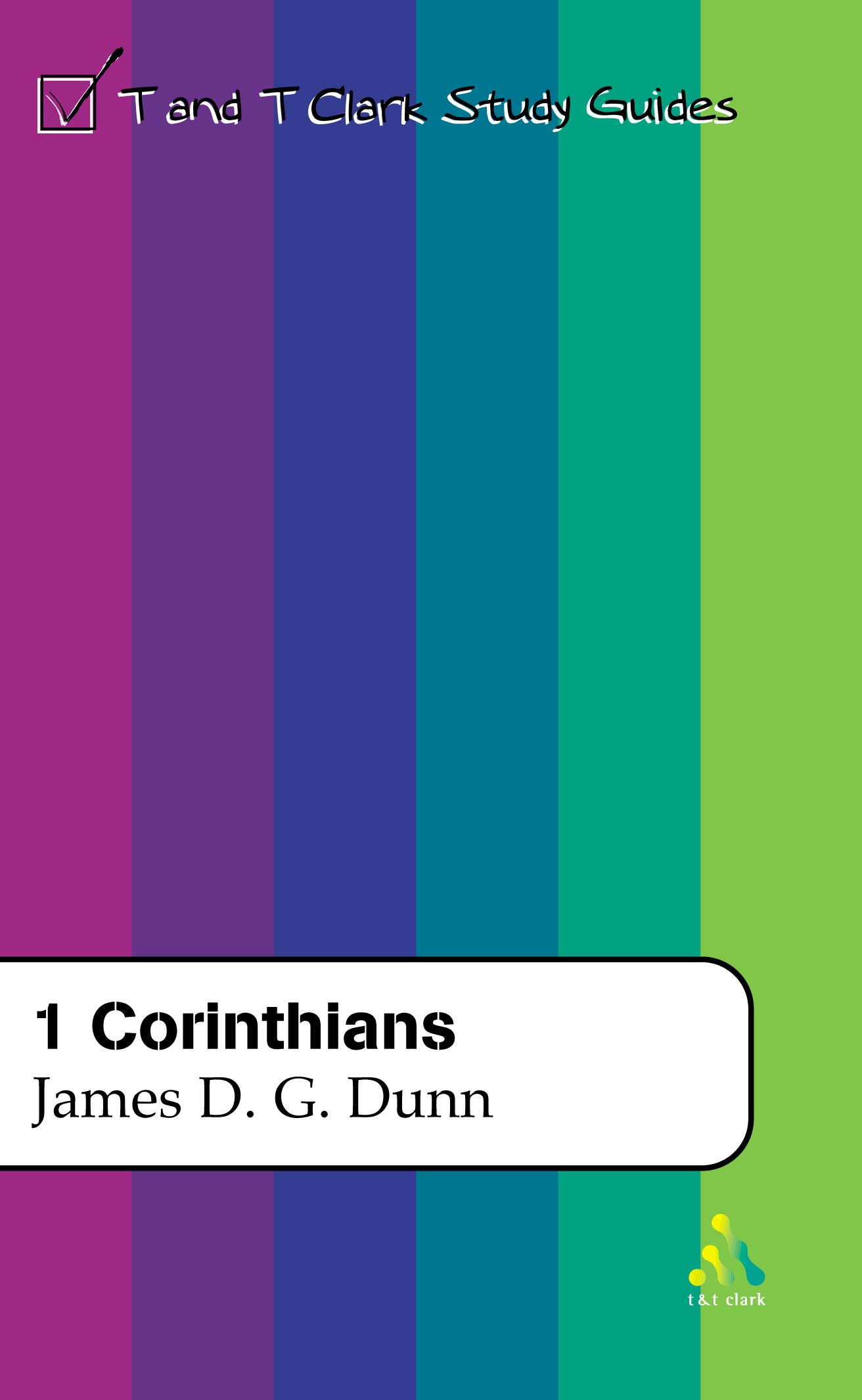 1 Corinthians T & T Clark Study Guides By James D G Dunn (Paperback)