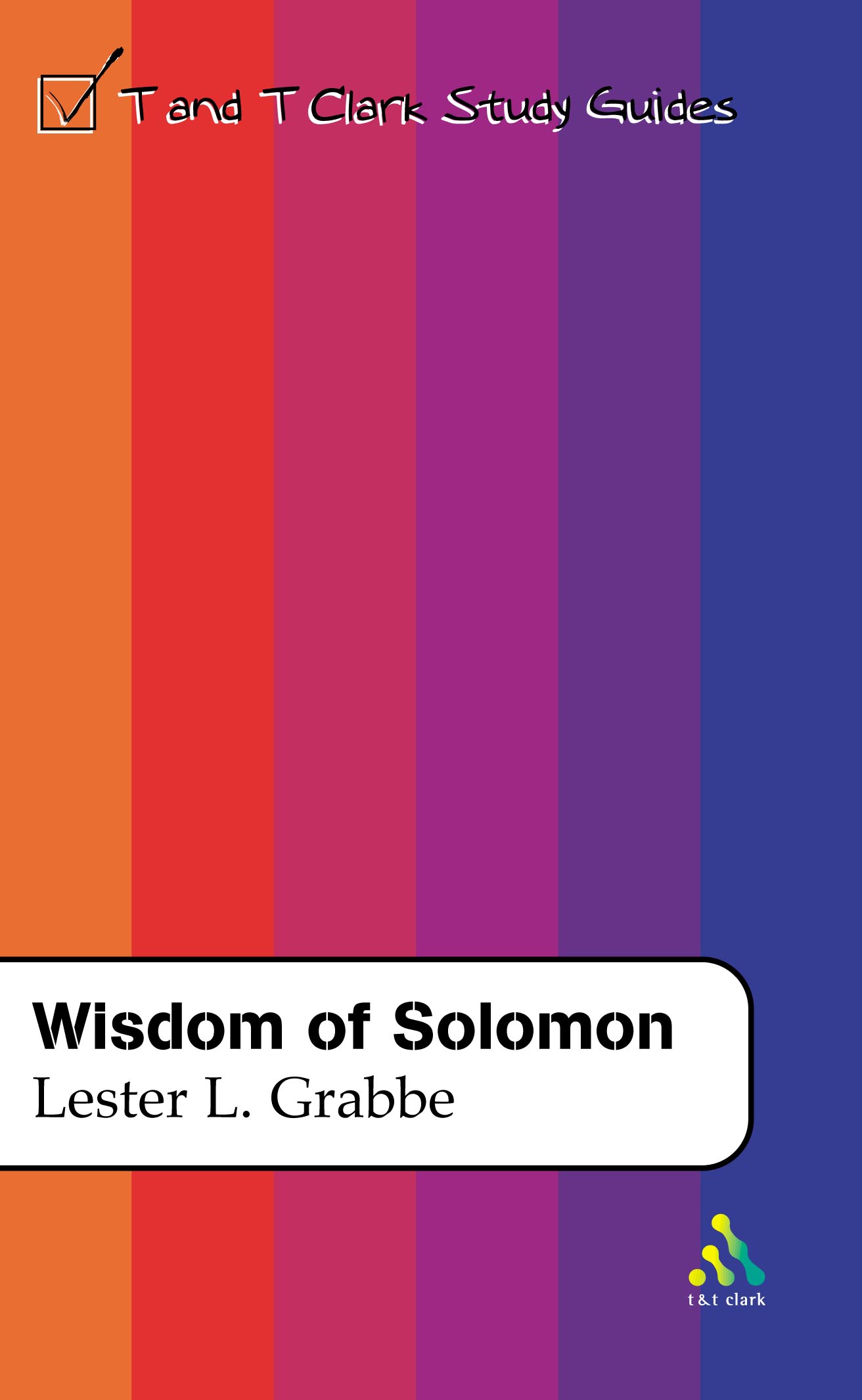 The Wisdom of Solomon T & T Clark Study Guides By Lester L Grabbe