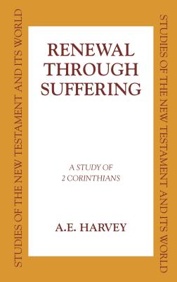 Renewal Through Sufferings By Canon A E Harvey (Hardback)