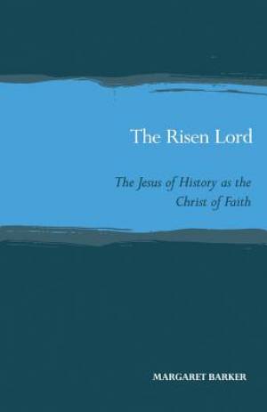 The Risen Lord By Margaret Barker (Paperback) 9780567085375