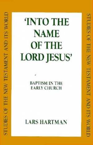 Into The Name Of The Lord Jesus By Lars Hartman (Hardback)