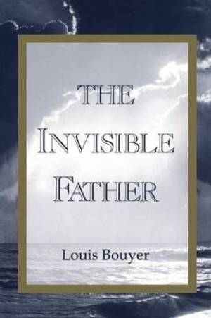 The Invisible Father By Louis Bouyer (Paperback) 9780567086662