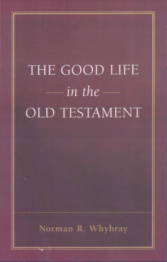 The Good Life in the Old Testament (Paperback) 9780567087218