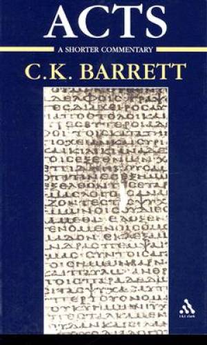 Acts International Critical Commentary By C K Barrett (Paperback)