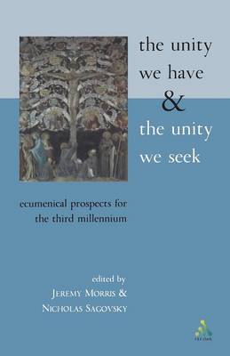 The Unity We Have and the Unity We Seek Ecumenical Prospects for the