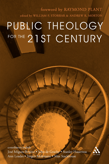 Public Theology for the 21st Century By William Storrar Andrew Morton