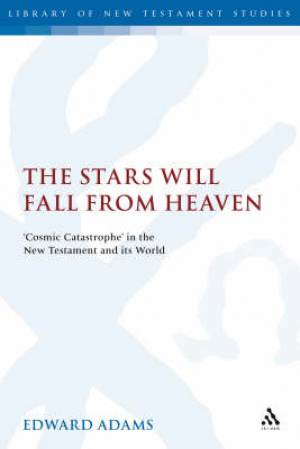 Stars Will Fall From Heaven By Edward Adams king's College London Uk