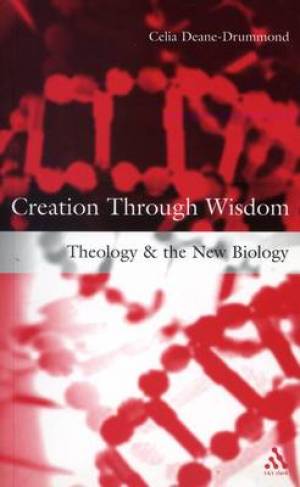 Creation Through Wisdom Theology and the New Biology (Paperback)