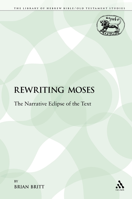 Rewriting Moses The Narrative Eclipse of the Text