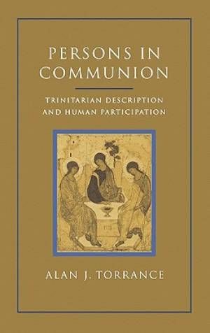 Persons in Communion By Alan J Torrance university Of St Andrews Uk