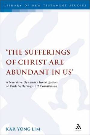 The Sufferings of Christ are Abundant in Us By Dr Kar Yong Lim