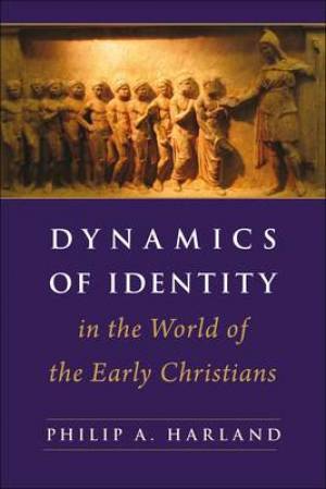 Dynamics Of Identity In The World Of The Early Christians (Paperback)