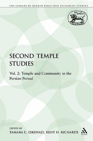 Second Temple Studies Vol 2 Temple and Community in the Persian Per