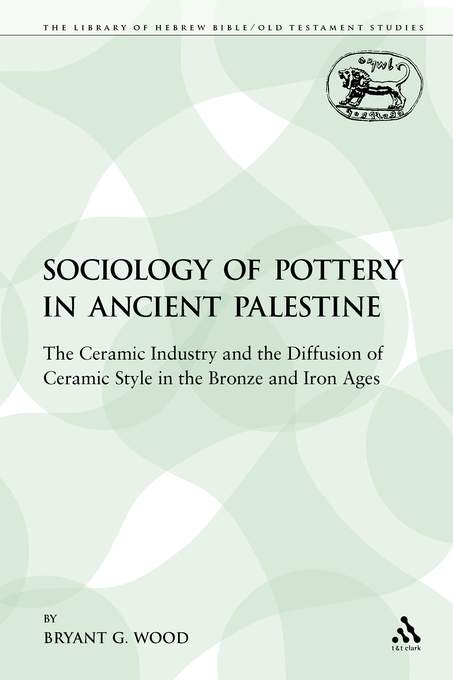 The Sociology of Pottery in Ancient Palestine The Ceramic Industry an