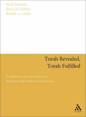 Torah Revealed Torah Fulfilled Scriptural Laws in Formative Judaism