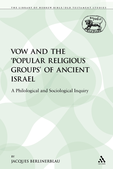 The Vow and the 'Popular Religious Groups' of Ancient Israel A Philol