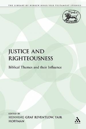 Justice and Righteousness Biblical Themes and Their Influence