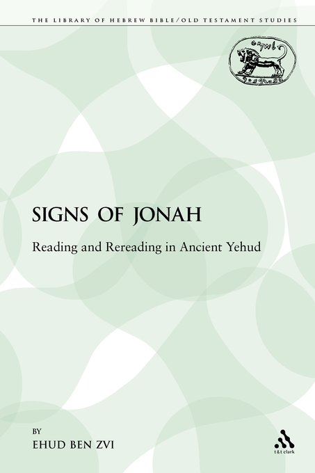 The Signs of Jonah Reading and Rereading in Ancient Yehud (Paperback)