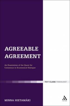 Agreeable Agreement An Examination of the Quest for Consensus in Ecum