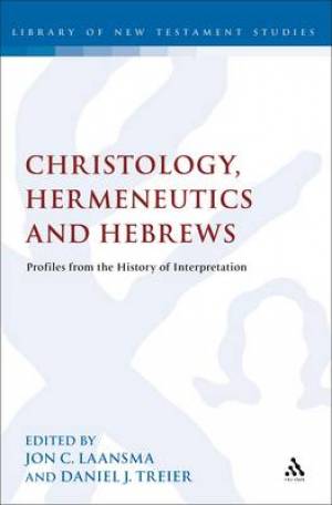 Christology and Hermeneutics By Treier Daniel J (Hardback)