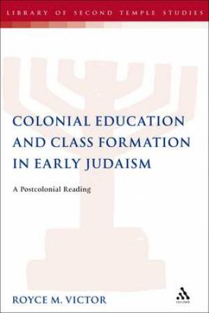 Colonial Education and Class Formation in Early Judaism (Hardback)