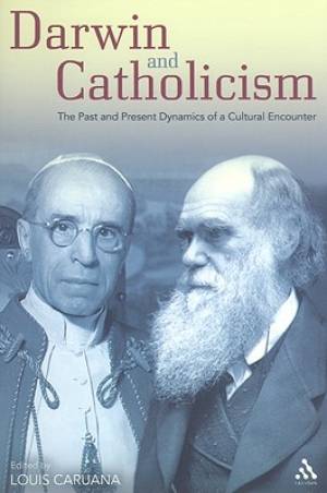 Darwin And Catholicism By Louis Caruana (Paperback) 9780567256720