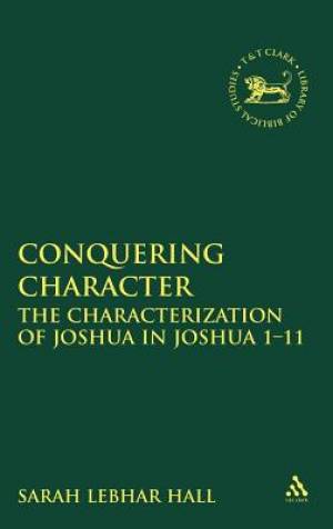 Conquering Character By Dr Sarah Lebhar Hall (Hardback) 9780567257031