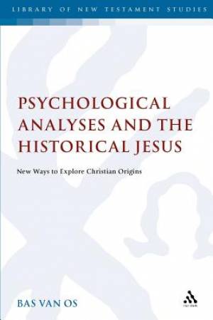 Psychological Analyses and the Historical Jesus New Ways to Explore C