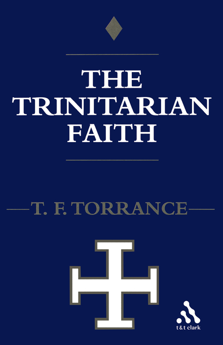 Trinitarian Faith By Very Revd Thomas F Torrance (Paperback)