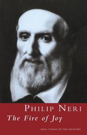 Philip Neri The Fire Of Joy By Paul Turks (Paperback) 9780567293039