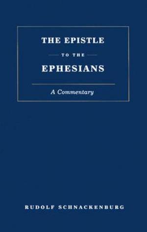 Ephesians Ecumenical Commentary By Rudolf Schnackenburg (Paperback)