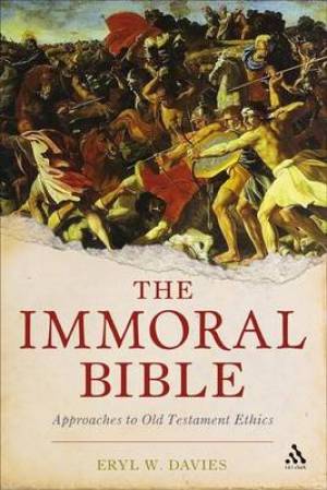 The Immoral Bible By Eryl W Davies bangor University Uk (Paperback)