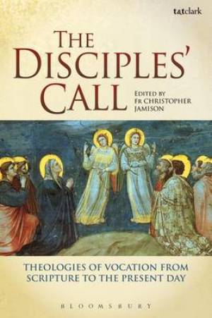 The Disciples' Call By Christopher Jamison (Paperback) 9780567310996