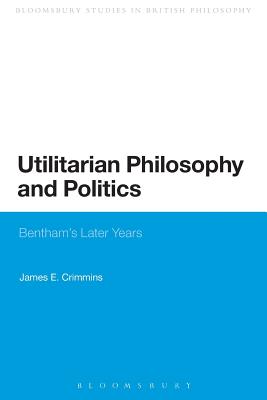 Utilitarian Philosophy and Politics (Paperback) 9780567337658