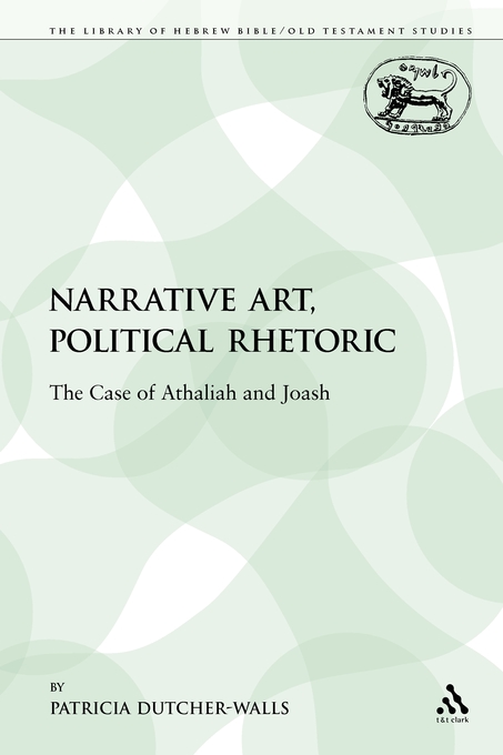 Narrative Art Political Rhetoric The Case of Athaliah and Joash