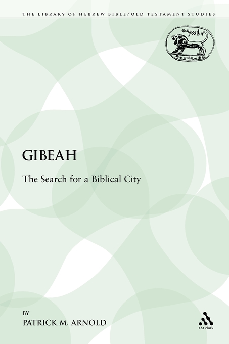 Gibeah The Search for a Biblical City