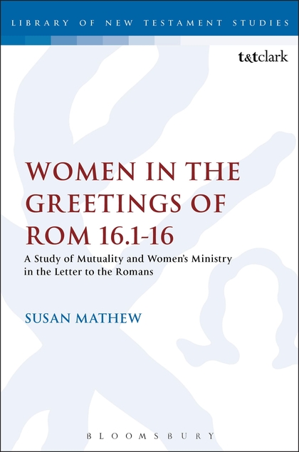 Women in the Greetings of Romans 16 1-16 By Susan Mathew (Hardback)