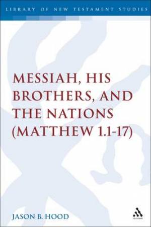 The Messiah His Brothers and the Nations Matthew 1 1-17