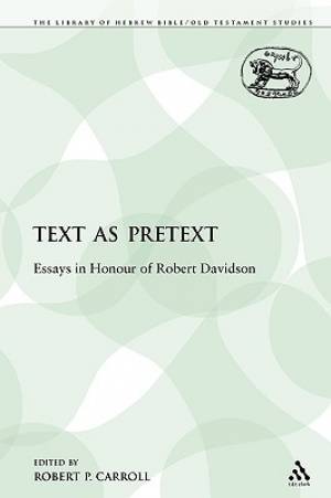 Text as Pretext Essays in Honour of Robert Davidson