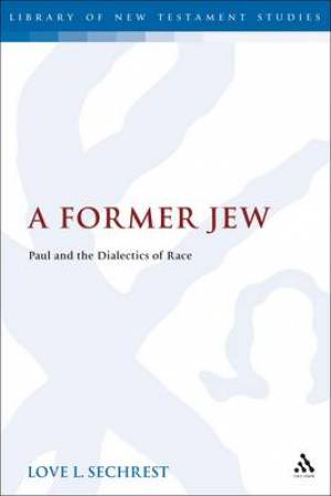 A Former Jew By Dr Love L Sechrest (Hardback) 9780567462749