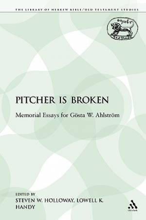 The Pitcher Is Broken Memorial Essays for Gasta W Ahlstram